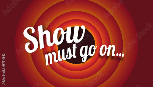 Show must go on