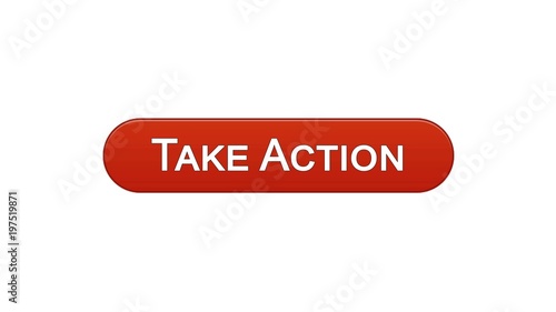 Take action web interface button wine red color  internet site design leadership
