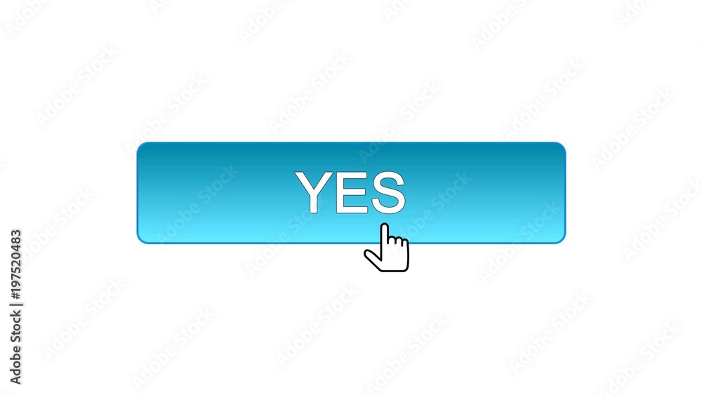 Yes web interface button clicked with mouse cursor, blue color, online program Yes web interface button clicked with mouse cursor, blue color, online program