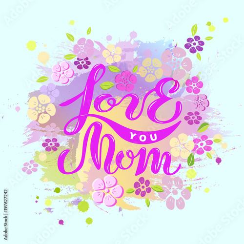 Love You Mom text isolated on pastel color background. Hand drawn lettering Love You Mom as Mother's day logo, badge, icon. Template for Happy Mother's day, invitation, greeting card, web, postcard.