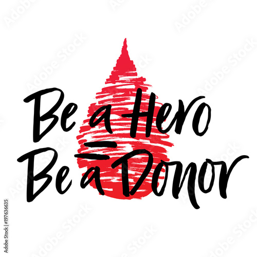 Vector lettering of  text Be a Hero Be a Donor. Modern calligraphy.Template of  label, icon, tag,  banner of blood donor day,  background. Inscription for journal. Print for gift products
