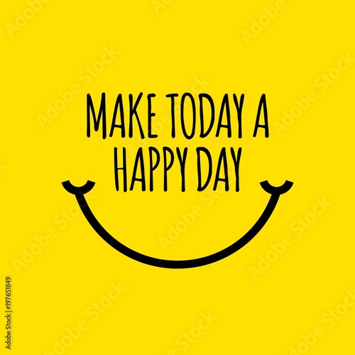 Make Today a Happy Day Vector Template Design