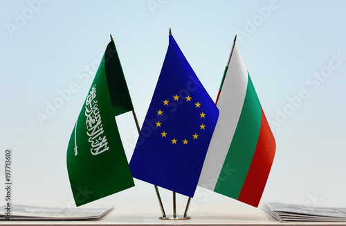 Flags of Saudi Arabia European Union and Bulgaria