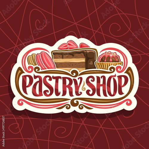 Vector logo for Pastry Shop, cut paper signage with pink french macaroon, slice of chocolate cake covered glaze with strawberry and cocoa dessert in waffle cup, original typeface for words pastry shop