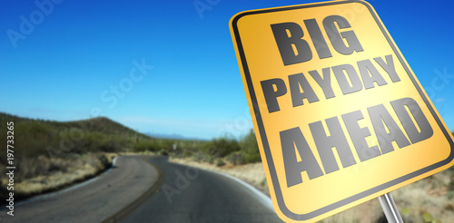 Big payday ahead road sign photo