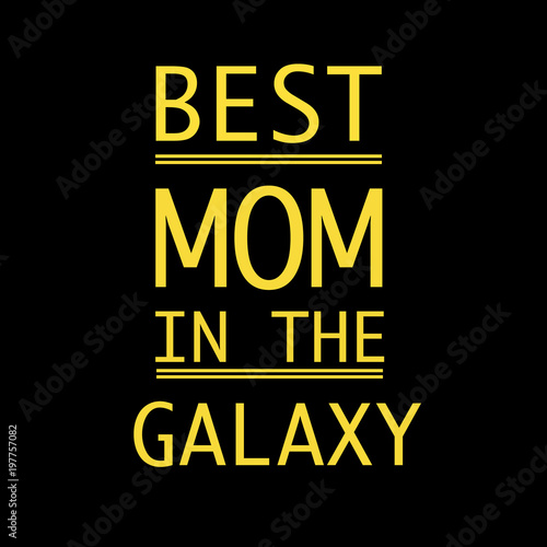 Best mom in the galaxy text. Happy mother's day greeting card