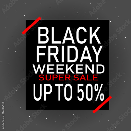 Black Friday weekend super sale up to 50  vector illustration 