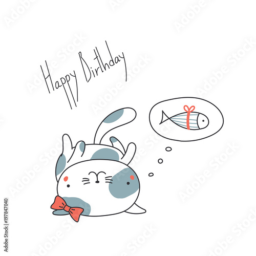 Hand drawn Happy Birthday greeting card with cute funny cartoon cat with a ribbon lying on its back, thinking of fish. Isolated objects on white background. Vector illustration. Design concept kids.