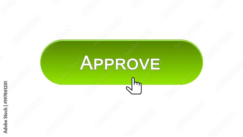 Approve web interface button clicked with mouse cursor, green color, guarantee Approve web interface button clicked with mouse cursor, green color, guarantee