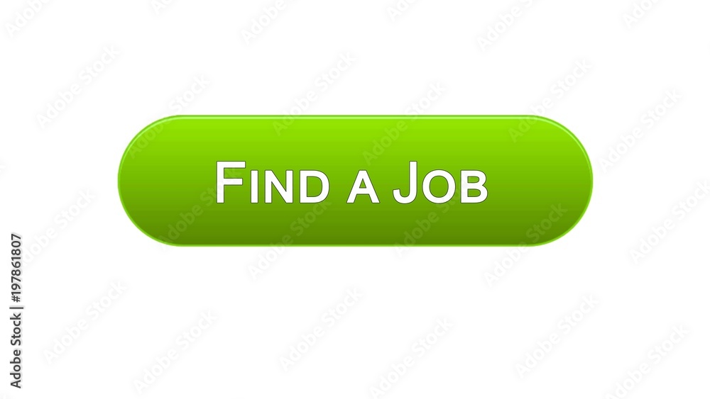 Find a job web interface button green color, employment advertisement online Find a job web interface button green color, employment advertisement online