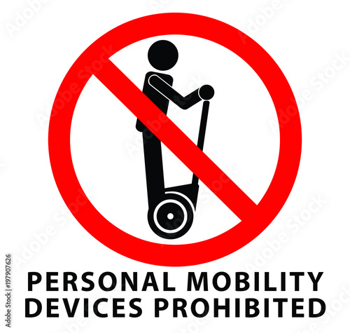 No personal mobility devices, prohibited sign. Man riding self-balancing transportation device icon in red crossed circle.
