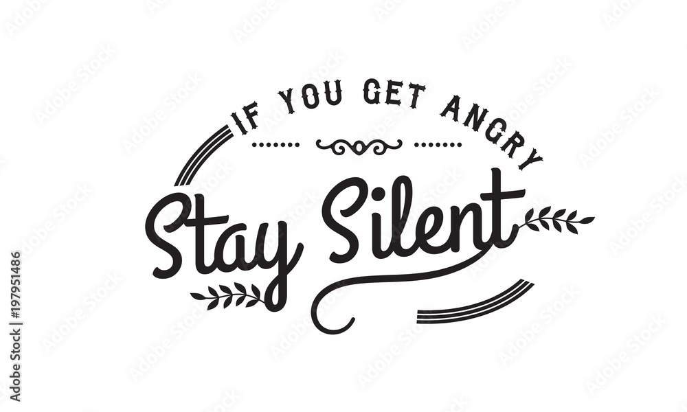 Fototapeta premium if you get angry stay silent