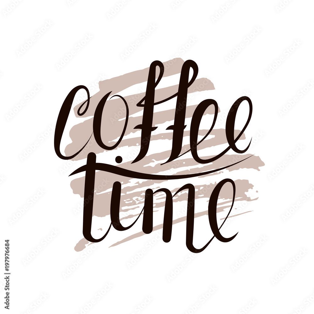 Obraz premium Lettering time for coffee. A spot of ink on the background. Calligraphic inscription for the cafe. Vector illustration.