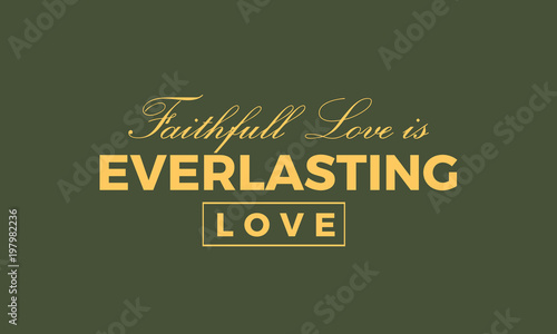 faithfull love is everlasting love