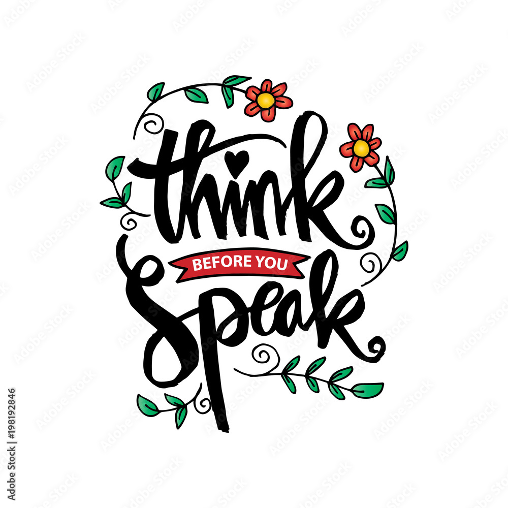 Fototapeta premium Think before you speak. Motivational quote.