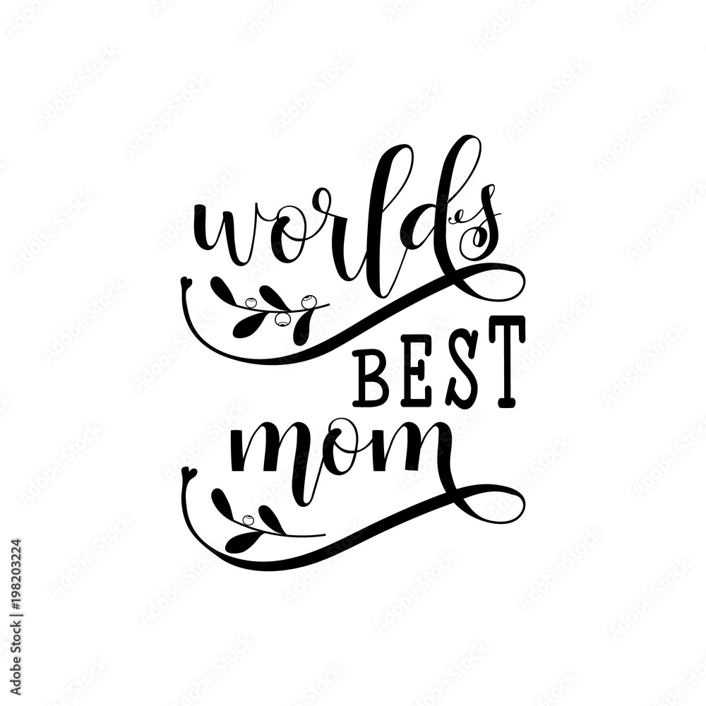 World's Best Mom. Mother's Day hand lettering for greeting cards, posters. t-shirt and other, vector illustration.