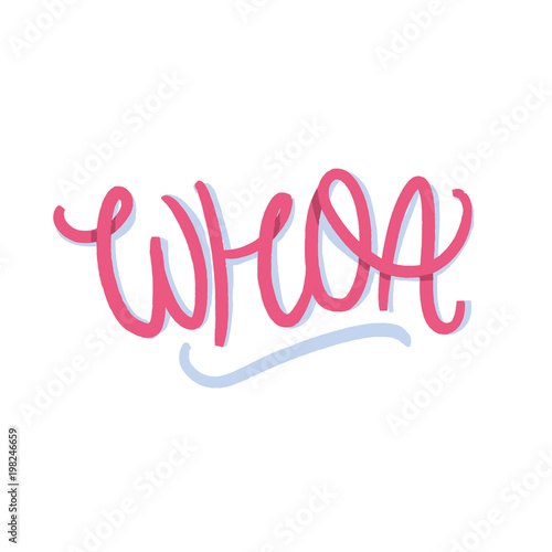 Whoa - hand lettering word. Surprise exclamation for greeting cards and social media