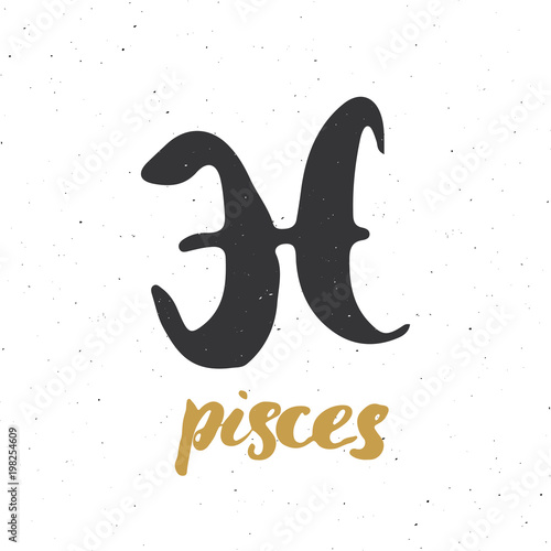 Zodiac sign Pisces and lettering. Hand drawn horoscope astrology symbol, grunge textured design, typography print, vector illustration