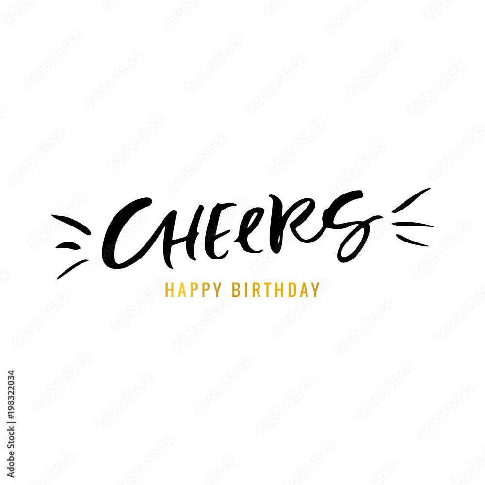 Cheers. Happy Birthday. Calligraphy golden greeting card. Hand drawn design elements. Handwritten modern brush lettering. Vector illustration.
