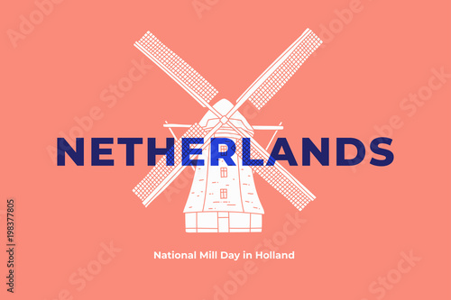White hand drawn mill with inscription of Netherlands. Symbol of Netherlands. National mill day in Holland. Design for travel catalogues, leaflets, postcards, brochures. Vector illustration.