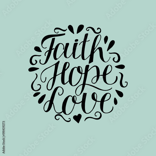 Hand lettering with bible verse Faith, hope and love on blue background.