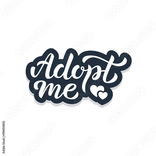 Adopt me - hand lettering sticker. Retro style. Isolated on white background. Vector illustration.