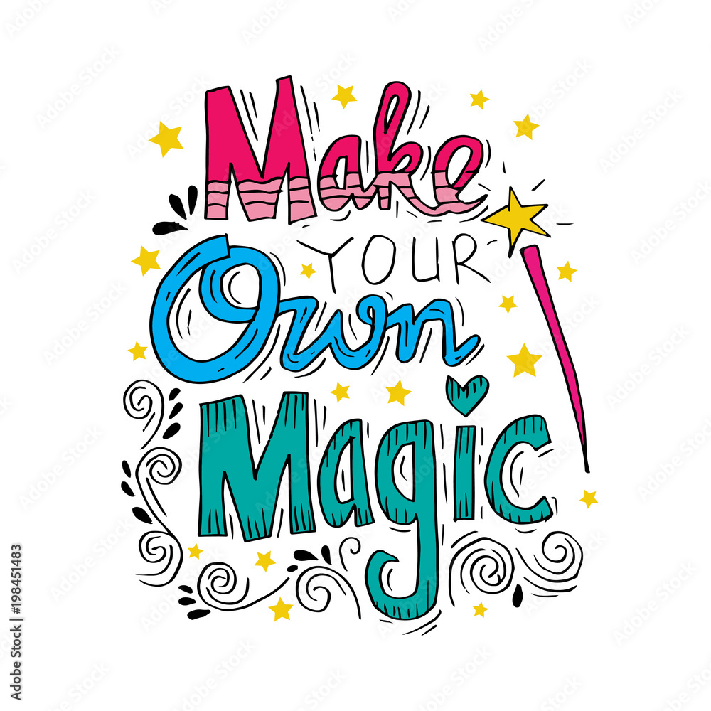 Fototapeta premium Make your own magic. Motivational quote.