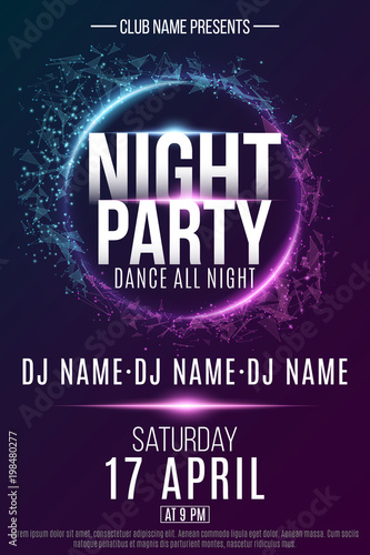 Poster for a Night Party. Festive geometric neon flyer. Banner from geometrical plexus particles. Name of club and DJ. Vector illustration