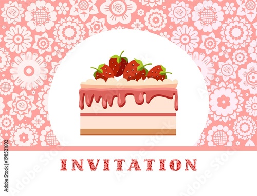 Invitation  strawberry cake  pink  floral background  vector. Birthday invitation  wedding. A holiday  a family celebration. Cake with strawberries on a floral background. 