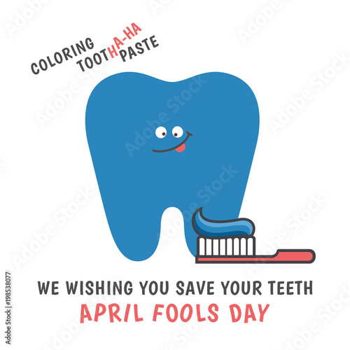 Cartoon tooth coloring in blue color with holiday greeting. April Fools Day joke with dyed toothpaste! Dental illustration isolated on white background. Greeting card from dentistry.