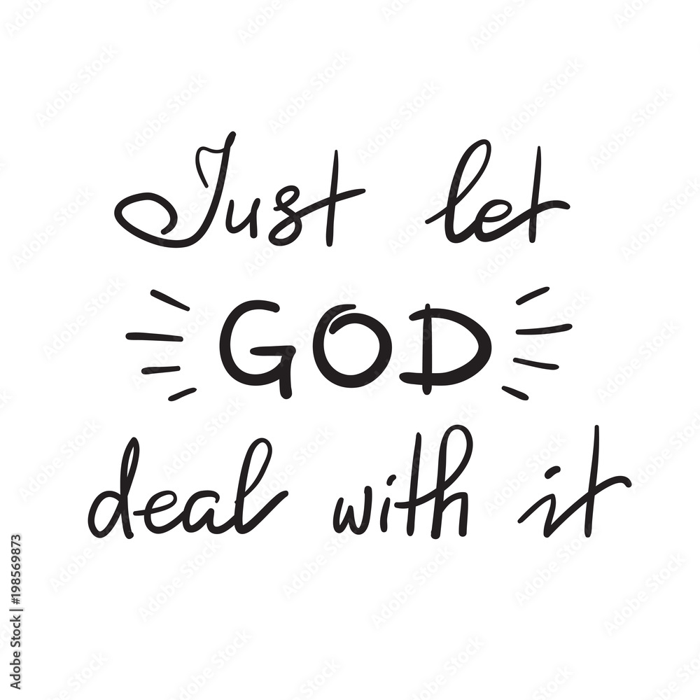 Just let God deal with it - motivational quote lettering, religious poster. Print for poster, prayer book, church leaflet, t-shirt, postcard, sticker. Simple cute vector