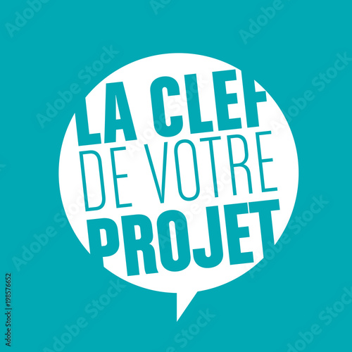 la clef de votre projet