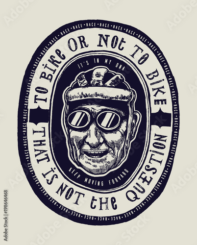 vintage experienced cyclist face label print - to ride or not to ride that is not the question