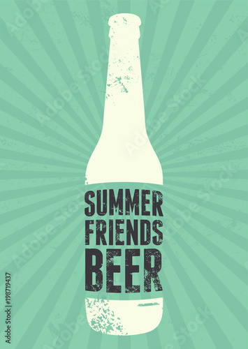 Summer, Friends, Beer. Typographic vintage grunge beer poster. Retro vector illustration.