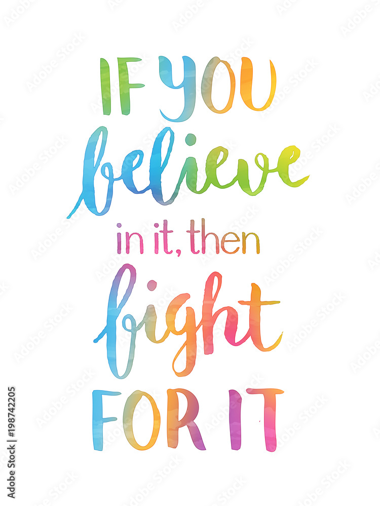 IF YOU BELIEVE IN IT THEN FIGHT FOR IT brush calligraphy banner