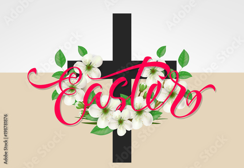 Easter lettering. Easter greeting card with flowers and cross. Handwritten text, calligraphy. For greeting cards, banners, posters, leaflets and brochures.