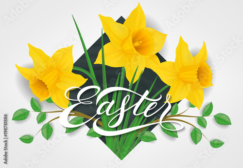 Easter lettering. Easter greeting card with daffodils. Handwritten text, calligraphy. For greeting cards, posters, leaflets and brochures.