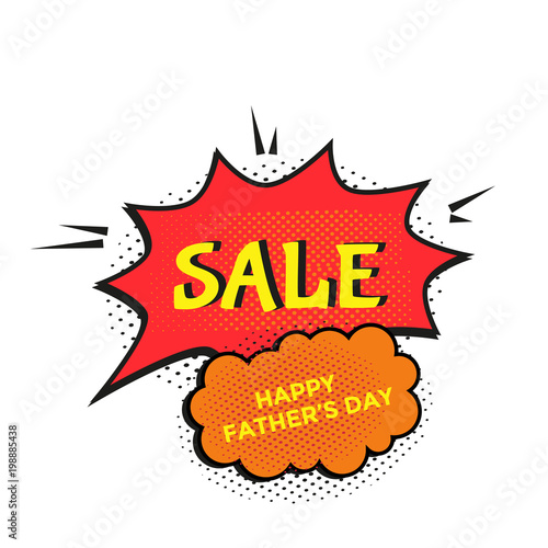 Happy Father's Day sale. Vector illustration comic text speech