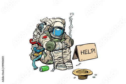 Crowdfunding concept. A poor homeless astronaut asks for money