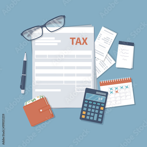 Tax payment. Government, State taxes. Payment day. Tax form, financial calendar,   purse with money, calculator, notebook, pen, glasses, invoices. Payday icon. Vector illustration.