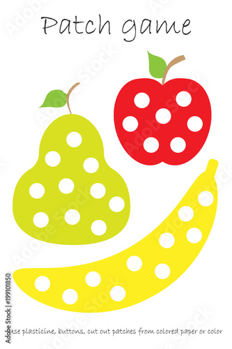 Education Patch game fruit for children to develop motor skills, use plasticine patches, buttons, colored paper or color the page, kids preschool activity, printable worksheet, vector illustration