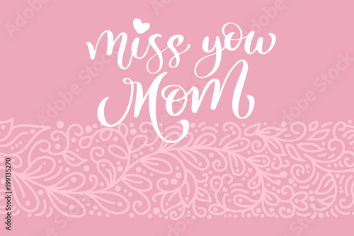 Miss you Mom greeting card vector calligraphic inscription phrase. Happy Mother's Day vintage hand lettering quote illustration text
