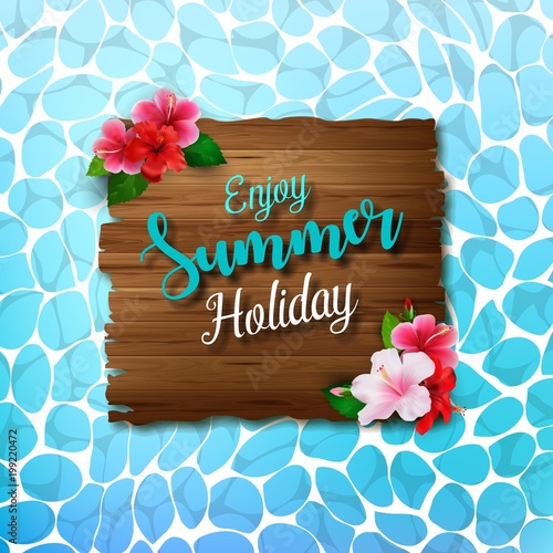 Enjoy summer holidays background with flowers and wooden sign