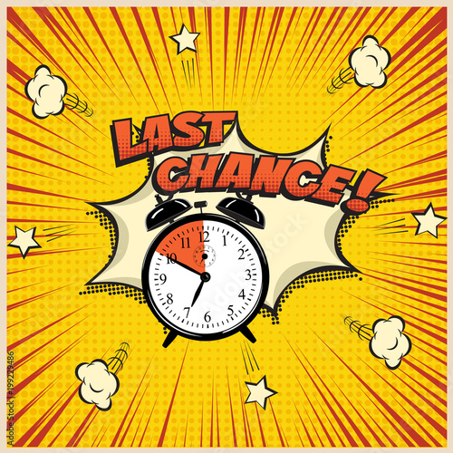 Last Chance concept illustration in comic book style. Vector alarm clock and Last Chance word on pop art background.