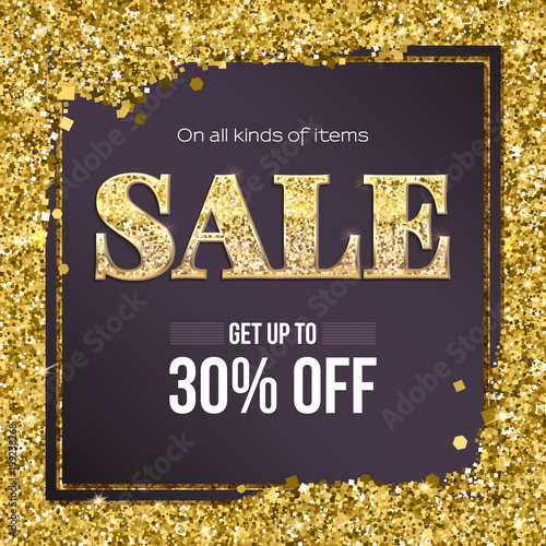 Sale poster with luxury gold sparkle glitter. Get up to thirty percent discount. Poster for ad and marketing, shopping events. Template for printing brochure, voucher, flyer, tag. 3D illustration.
