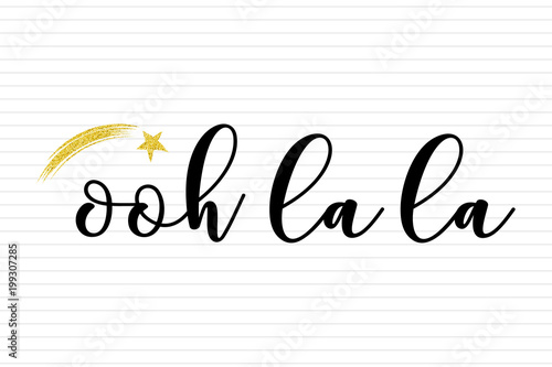 Oohlala handwritten calligraphic lettering, gold star made of glitter, isolated on white background, vector illustration. Typographic graphic design elements for banners, invitations, greeting cards.