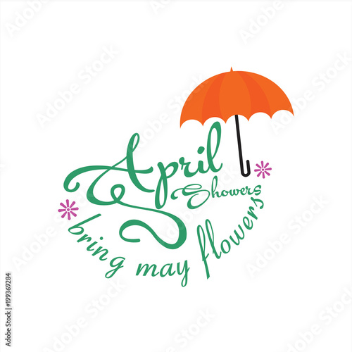April Showers Bring May Flowers Vector Template Design Illustration