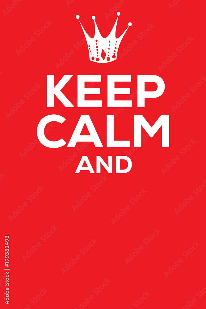 Keep calm and slogan with crown. Vector illustration of old slogan ...