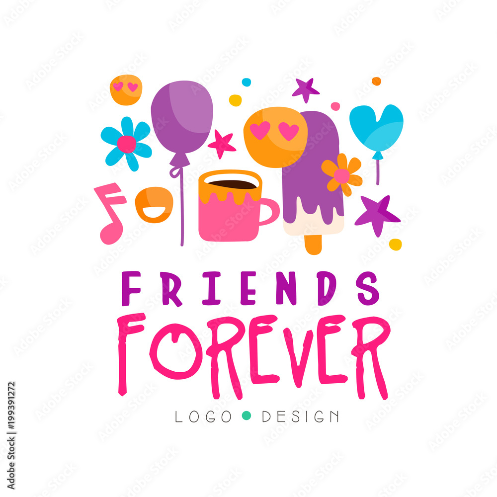 Friends forever logo template with cup of tea, balloons, stars, flowers, ice-cream and emoji. Friendship theme. Abstract vector design for postcard or messenger Friends forever logo template with cup of tea, balloons, stars, flowers, ice-cream and emoji. Friendship theme. Abstract vector design for postcard or messenger