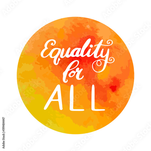 Hand drawn feminist motto lettering equality for all with a water color background